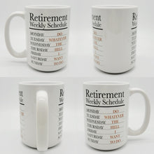 Load image into Gallery viewer, 11oz/15oz "Retirement Weekly Schedule..." Funny Retirement Coffee Mug: Retirement Gift