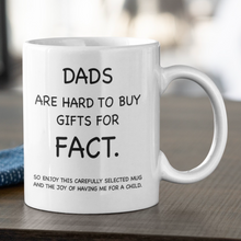 Load image into Gallery viewer, 11oz/15oz "Dads Are Hard To Buy For..." Coffee Mug: Funny Fathers Day Ceramic Coffee Mug