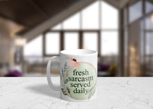 Load image into Gallery viewer, Fresh Sarcasm Served Daily Coffee Mug: Floral 11oz/15oz Funny Ceramic Coffee Cup