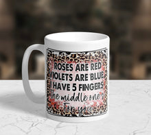Load image into Gallery viewer, 11oz/15oz "Roses Are Red Violets are Blue" Funny Valentines Day Coffee Mug: