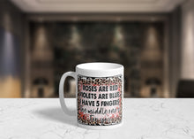 Load image into Gallery viewer, 11oz/15oz "Roses Are Red Violets are Blue" Funny Valentines Day Coffee Mug: