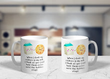 Load image into Gallery viewer, When I Dunk My Cookies... 11oz/15oz Coffee Mug: Funny Ceramic Coffee Cup