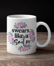 Load image into Gallery viewer, Swears Like a Sailor 11oz/15oz Coffee Mug: Funny Ceramic Coffee Cup