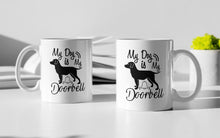 Load image into Gallery viewer, 11oz/15oz "My Dog Is My Door Bell" Ceramic Coffee Mug: Dog Lovers Coffee Cup