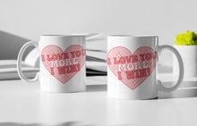 Load image into Gallery viewer, &quot;I Love You More I Win&quot; Funny 11oz/15oz Ceramic Valentines Day Coffee Mug
