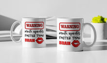 Load image into Gallery viewer, "Warning, Mouth Operates Faster Than Brain" Funny Coffee Mug: 11oz/15oz Ceramic Coffee Cup