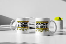Load image into Gallery viewer, 11oz/15oz "Crime Shows and Comfy Clothes" Coffee Mug: True Crime Coffee Cup