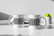 Load image into Gallery viewer, 11oz/15oz Diesel Is For Power Coffee Mug: Ceramic Mechanic Coffee Cup