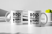 Load image into Gallery viewer, 11oz/15oz "Dogs Welcome People Tolorated" Ceramic Coffee Mug: Dog Lovers Coffee Cup