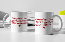 Load image into Gallery viewer, 11oz/15oz "Couples That Fart Together Stay Together" Funny Valentines Day Coffee Mug