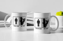 Load image into Gallery viewer, 11oz/15oz "My Dad Your Dad" Coffee Mug: Funny Fathers Day Ceramic Coffee Mug