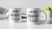 Load image into Gallery viewer, 11oz/15oz "A Dog Is The Only Relative You Get To Choose" Ceramic Coffee Mug: Dog Lovers Coffee Cup