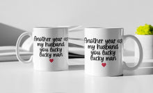 Load image into Gallery viewer, 11oz/15oz "Another Year As My Wife/Husband You Lucky Lucky Woman/Man" Funny Valentines Day Coffee Mug: Two Styles