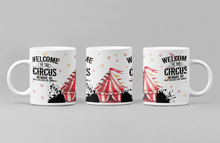 Load image into Gallery viewer, Welcome To The Circus Beware Wild Children and Animals 11oz/15oz Coffee Mug: Funny Ceramic Coffee Cup