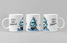 Load image into Gallery viewer, I Run a Tight Ship Wreck 11oz/15oz Coffee Mug: Funny Ceramic Coffee Cup