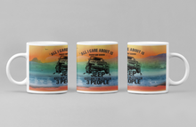 Load image into Gallery viewer, 11oz/15oz "All I Care About Is My Jeep and Like Maybe 3 People" Ceramic Coffee Mug