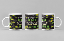 Load image into Gallery viewer, "Dopest Dad Like a Normal Dad Only Way Higher" Fathers Day Ceramic Coffee Mug: 11oz/15oz Coffee Cup