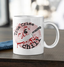 Load image into Gallery viewer, 11oz/15oz "True Crime and Chill" Coffee Mug: True Crime Coffee Cup: Two Styles