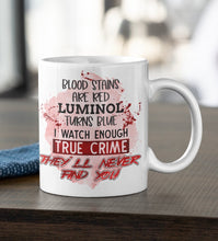 Load image into Gallery viewer, 11oz/15oz "Blood Stains Are Red..." Coffee Mug: True Crime Coffee Cup