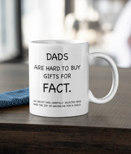 Load image into Gallery viewer, 11oz/15oz "Dads Are Hard To Buy For..." Coffee Mug: Funny Fathers Day Ceramic Coffee Mug