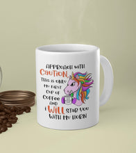 Load image into Gallery viewer, 11oz/15oz "Approach With Caution, This is Only My..." Funny Cartoon Unicorn Coffee Mug