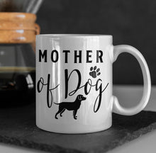 Load image into Gallery viewer, 11oz/15oz "Mother Of Dog" Ceramic Coffee Mug: Dog Lovers Coffee Cup