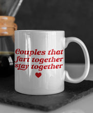 Load image into Gallery viewer, 11oz/15oz "Couples That Fart Together Stay Together" Funny Valentines Day Coffee Mug