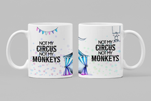 Load image into Gallery viewer, 11oz/15oz Not My Circus Not My Monkeys Coffee Mug: Funny Parent and Children Coffee Cup
