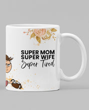 Load image into Gallery viewer, 11oz/15oz "Super Mom Super Wife..." Funny Mothers Day Coffee Mug: Mothers Day Gift