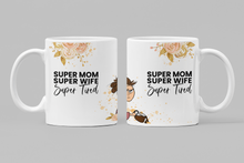 Load image into Gallery viewer, 11oz/15oz "Super Mom Super Wife..." Funny Mothers Day Coffee Mug: Mothers Day Gift