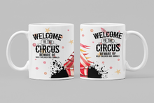 Load image into Gallery viewer, Welcome To The Circus Beware Wild Children and Animals 11oz/15oz Coffee Mug: Funny Ceramic Coffee Cup