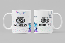 Load image into Gallery viewer, 11oz/15oz Not My Circus Not My Monkeys Coffee Mug: Funny Parent and Children Coffee Cup