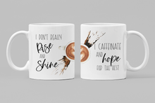 Load image into Gallery viewer, I Don't Rise and Shine I Caffeinate and Hope For The Best 11oz/15oz Coffee Mug: Funny Ceramic Coffee Cup