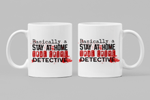 Load image into Gallery viewer, 11oz/15oz "Basically a Stay At Home True Crime Detective" Coffee Mug: True Crime Coffee Cup
