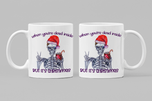Load image into Gallery viewer, 11oz/15oz "When Your Dead Inside But It's Christmas" Funny Christmas Coffee Mug: Goth Christmas