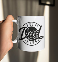 Load image into Gallery viewer, 11oz/15oz "Best Dad Ever" Coffee Mug: Fathers Day Ceramic Coffee Mug