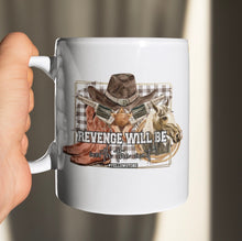 Load image into Gallery viewer, 11oz/15oz Yellowstone Beth Revenge Coffee Mug "Revenge Will Be Worth The Wait" Yellowstone Coffee Cup