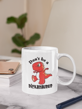 Load image into Gallery viewer, Funny Don't Be a... Adult 11oz/15oz Coffee Mug: Four(4) Styles Your Choice Funny Rude Coffee Cup