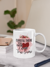 Load image into Gallery viewer, 11oz/15oz "Careful There You Know I Love Watching True Crime" Coffee Mug: True Crime Coffee Cup