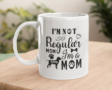 Load image into Gallery viewer, 11oz/15oz "I'm Not a Regular Mom I'm a Dog Mom" Ceramic Coffee Mug: Dog Lovers Coffee Cup
