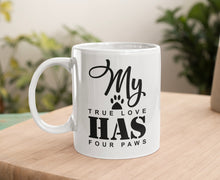 Load image into Gallery viewer, 11oz/15oz "My True Love Has Four Paws" Ceramic Coffee Mug: Dog Lovers Coffee Cup