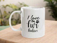 Load image into Gallery viewer, 11oz/15oz "I Love Fur Babies" Ceramic Coffee Mug: Dog Lovers Coffee Cup