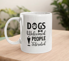 Load image into Gallery viewer, 11oz/15oz "Dogs Welcome People Tolorated" Ceramic Coffee Mug: Dog Lovers Coffee Cup