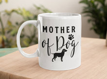 Load image into Gallery viewer, 11oz/15oz "Mother Of Dog" Ceramic Coffee Mug: Dog Lovers Coffee Cup