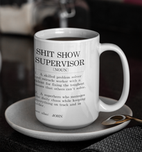 Load image into Gallery viewer, 11oz/15oz "Shit Show Supervisor" Funny Ceramic Mug
