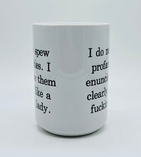 Load image into Gallery viewer, 11oz/15oz &quot;I Do Not Spew Profanities...&quot; Ceramic Coffee Mug: Adult Swear Coffee Mug
