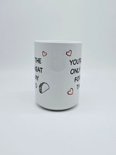 Load image into Gallery viewer, &quot;You&#39;re The Only Meat For My Taco&quot; Funny 11oz/15oz Ceramic Valentines Day Coffee Mug
