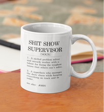 Load image into Gallery viewer, 11oz/15oz "Shit Show Supervisor" Funny Ceramic Mug
