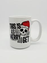 Load image into Gallery viewer, 11oz/15oz &quot;This Is As Merry As I Get&quot; Funny Christmas Coffee Mug: Goth Christmas
