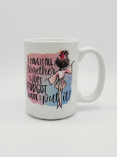 Load image into Gallery viewer, 11oz/15oz I Have It All Together I Just Forgot Where I Put It Coffee Mug: Cute and Funny Coffee Cup
